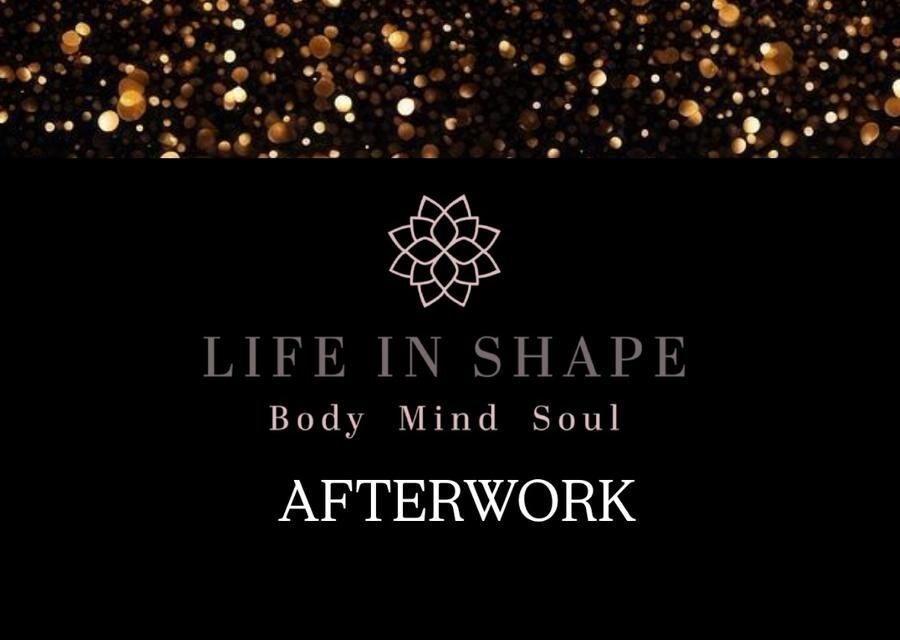 AFTERWORK @ LIFE IN SHAPE